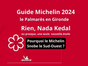 Michelin 2024 : pourquoi le Guide snobe notre Sud-Ouest ?